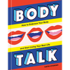 Body Talk: How to Embrace Your Body and Start Living Your Best Life - Hardcover
