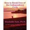 How to Break Free of the Codependency Cycle: A Step-by-Step Guide - Paperback