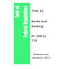 Code Of Federal Regulations Title 12, Banks and Banking, Pt. 200 to 209, Revised as of January 1, 2017 - Paperback