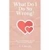 What Do I Do So Wrong?: An Introduction to the Narcissistic Mother - Paperback