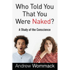Who Told You That You Were Naked?: A Study of the Conscience - Paperback