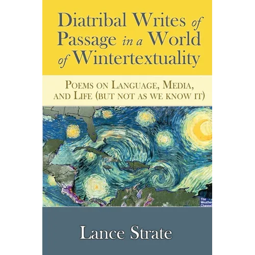 Diatribal Writes of Passage in a World of Wintertextuality: Poems on Language, Media, and Life (but not as we know it) - Paperback