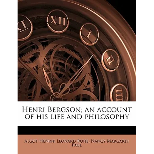 Henri Bergson; an account of his life and philosophy - Paperback