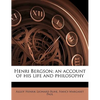 Henri Bergson; an account of his life and philosophy - Paperback
