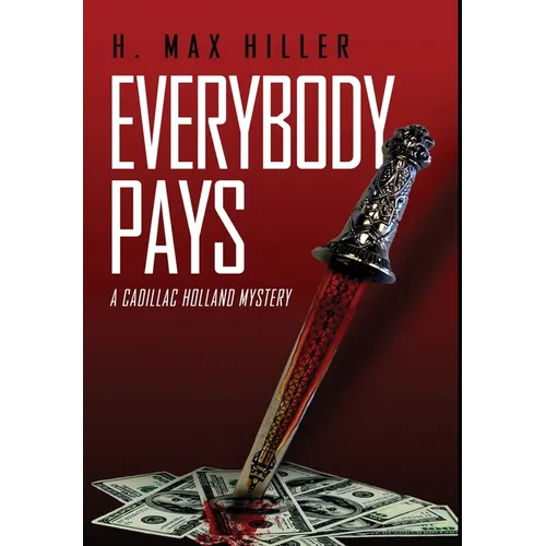 Everybody Pays: A Cadillac Holland Mystery - Hardcover
