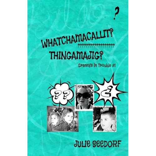Whatchamacallit, Thingamajig - Paperback