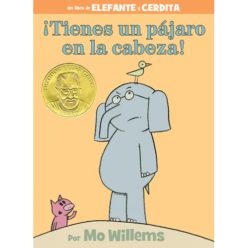 ¡Tienes Un Pájaro En La Cabeza!-An Elephant and Piggie Book, Spanish Edition - Hardcover