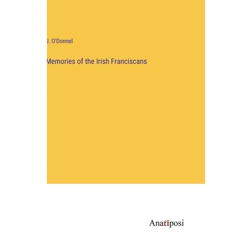 Memories of the Irish Franciscans - Hardcover