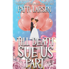 Till Death Sue Us Part - Paperback