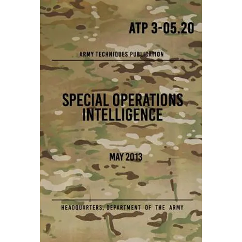 ATP 3-05.20 Special Operations Intelligence: May 2013 - Paperback