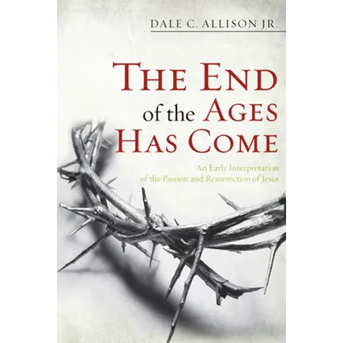 The End of the Ages Has Come - Paperback