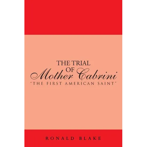 The Trial of Mother Cabrini: The First American Saint - Paperback