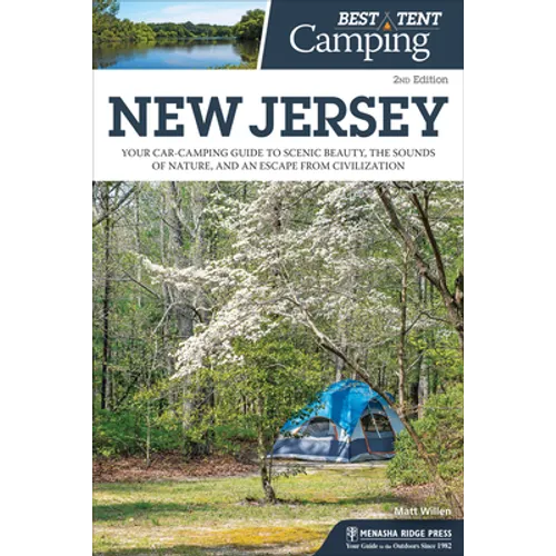 Best Tent Camping: New Jersey: Your Car-Camping Guide to Scenic Beauty, the Sounds of Nature, and an Escape from Civilization - Paperback