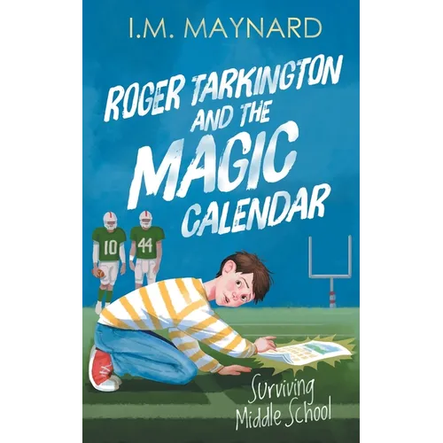 Roger Tarkington and the Magic Calendar: Surviving Middle School - Paperback