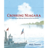 Crossing Niagara: The Death-Defying Tightrope Adventures of the Great Blondin - Hardcover