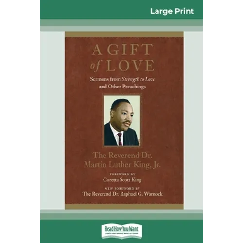 A Gift of Love: Sermons from Strength to Love and Other Preachings (16pt Large Print Edition) - Paperback