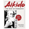 Aikido: The Way of Harmony - Paperback