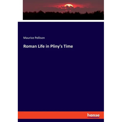 Roman Life in Pliny's Time - Paperback