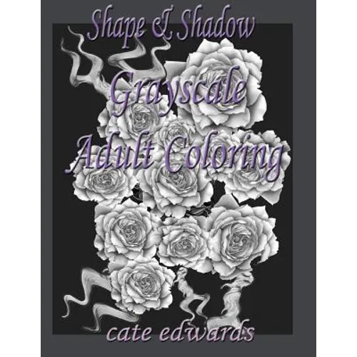 Shape & Shadow Grayscale Adult Coloring: Book 1 - Paperback