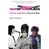 We Gotta Get Out of This Place: The True, Tough Story of Women in Rock - Paperback