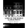 Lord Of The World (Large Print): (Robert Hugh Benson Classics Collection) - Paperback