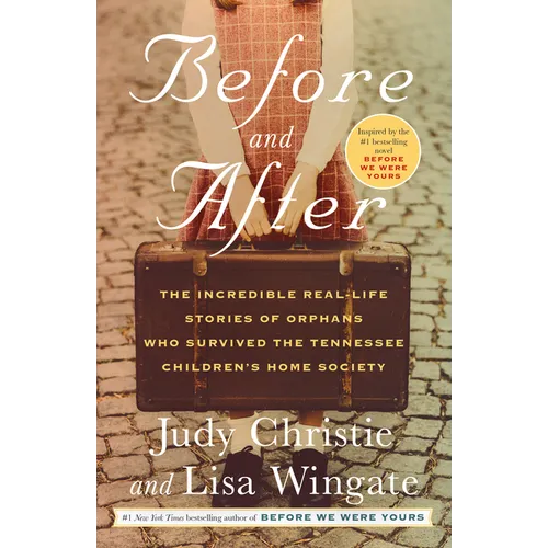 Before and After: The Incredible Real-Life Stories of Orphans Who Survived the Tennessee Children's Home Society - Paperback