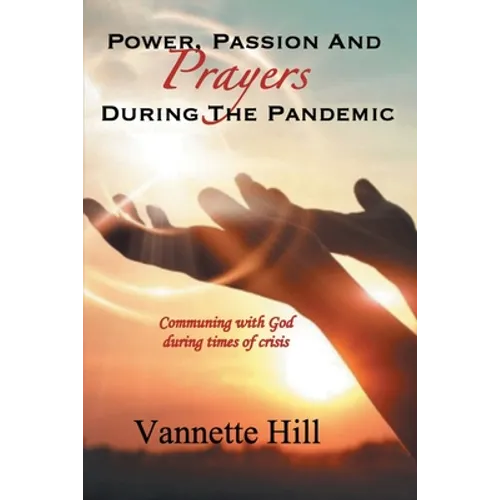 Power, Passion, and Prayers During the Pandemic - Paperback