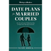 Marriage In Abundance's Date Plans for Married Couples: One Year of Creative Weekly Date Ideas to Deepen Your Marriage Connection - Paperback
