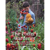 The Pottery Gardener: Flowers and Hens at the Emma Bridgewater Factory - Paperback