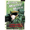 Attack of the Monster Musical: A Cultural History of Little Shop of Horrors - Hardcover