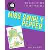 Miss Swirly Pepper: The Case of the Spicy Pretzel - Paperback