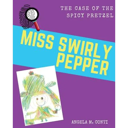 Miss Swirly Pepper: The Case of the Spicy Pretzel - Paperback
