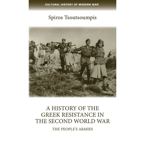 A History of the Greek Resistance in the Second World War: The People's Armies - Paperback