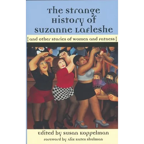 The Strange History of Suzanne Lafleshe: And Other Stories of Women and Fatness - Paperback