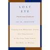 Lost Eye: Coping with Monocular Vision after Enucleation or Eye Loss from Cancer, Accident, or Disease - Paperback