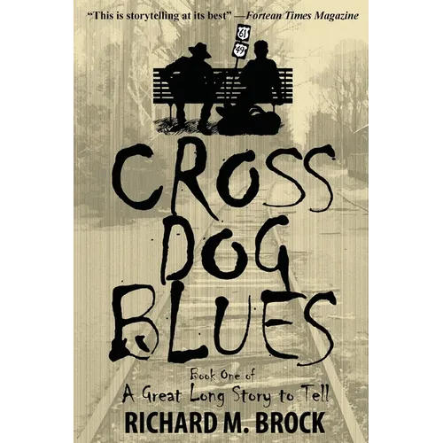 Cross Dog Blues: Book One of A Great Long Story to Tell - Paperback