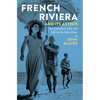 French Riviera and Its Artists: Art, Literature, Love, and Life on the Côte d'Azur - Paperback