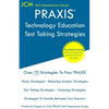 PRAXIS Technology Education - Test Taking Strategies: PRAXIS 5051 - Free Online Tutoring - New 2020 Edition - The latest strategies to pass your exam. - Paperback