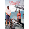 Coral Sea Calling: Pioneer Tales of Australia's Northern Waters - Paperback