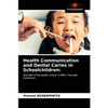Health Communication and Dental Caries in Schoolchildren - Paperback