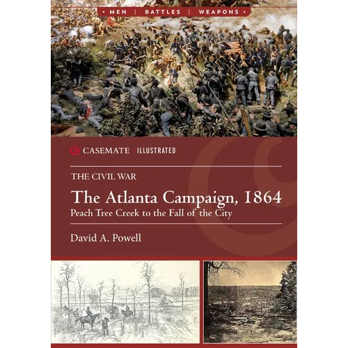 The Atlanta Campaign, 1864: Peach Tree Creek to the Fall of the City - Paperback