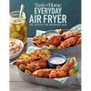 Taste of Home Everyday Air Fryer: 112 Easy Recipes for Weeknight Meals - Features Dinners, Snacks, and Desserts, Paperback - Paperback