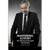 Mastering Luxury: The Bernard Arnault Chronicles - Paperback