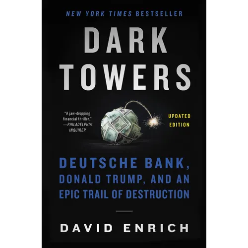 Dark Towers: Deutsche Bank, Donald Trump, and an Epic Trail of Destruction - Paperback