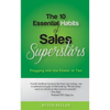 The 10 Essential Habits of Sales Superstars: Plugging Into the Power of Ten - Paperback