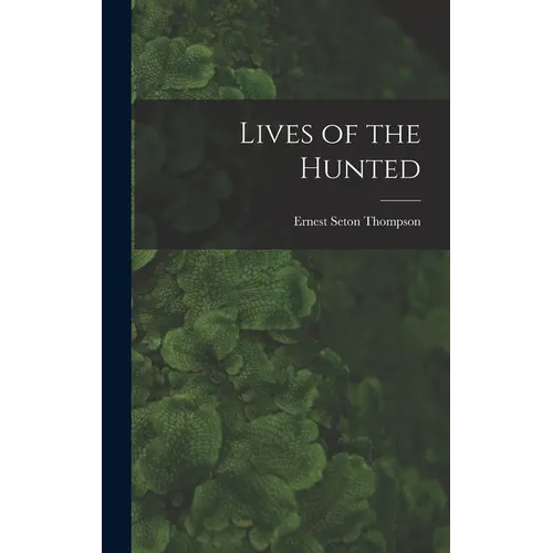Lives of the Hunted - Hardcover
