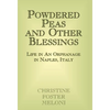 Powdered Peas and Other Blessings: Life in an Orphanage in Naples, Italy - Hardcover