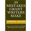 50 Mistakes Grant Writers Make: Easy to Use Tips For Writing Winning Grant Proposals - Paperback