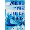 Where the Little Birds Go - Paperback