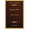 The Slave Trade: Slavery And Color - Paperback